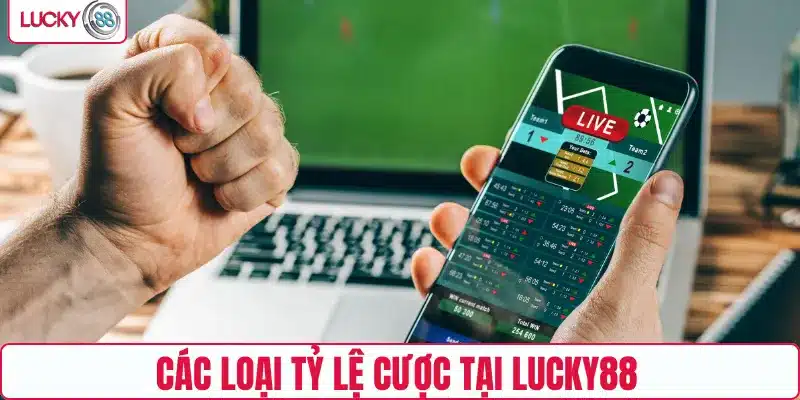 Các loại tỷ lệ cược tại LUCKY88
